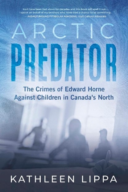 Arctic Predator, Kathleen Lippa - Paperback - 9781459754805