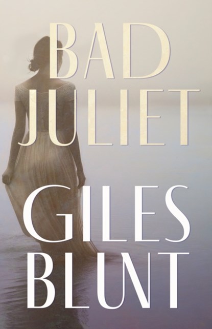 Bad Juliet, Giles Blunt - Paperback - 9781459755727