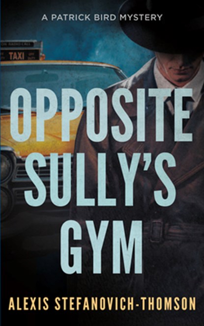 Opposite Sully's Gym, Alexis Stefanovich-Thomson - Paperback - 9781459755888