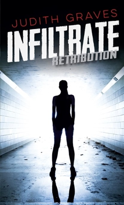 Infiltrate, GRAVES,  Judith - Paperback - 9781459807235