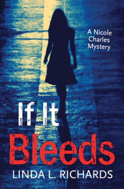 If It Bleeds, Linda L. Richards - Paperback - 9781459807341
