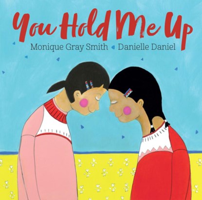 You Hold Me Up, Monique Gray Smith - Gebonden - 9781459814479
