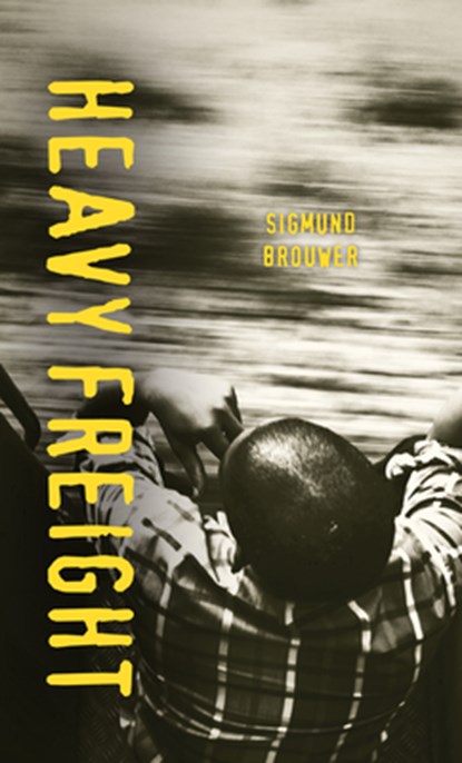 Heavy Freight, Sigmund Brouwer - Paperback - 9781459814752