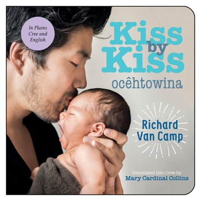 Kiss by Kiss / Ocêhtowina, Richard Van Camp - Gebonden - 9781459816213