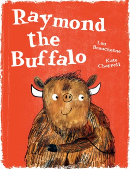 Raymond the Buffalo, Lou Beauchesne - Gebonden - 9781459826175