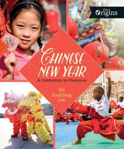 Chinese New Year: A Celebration for Everyone, Jen Sookfong Lee - Paperback - 9781459826434