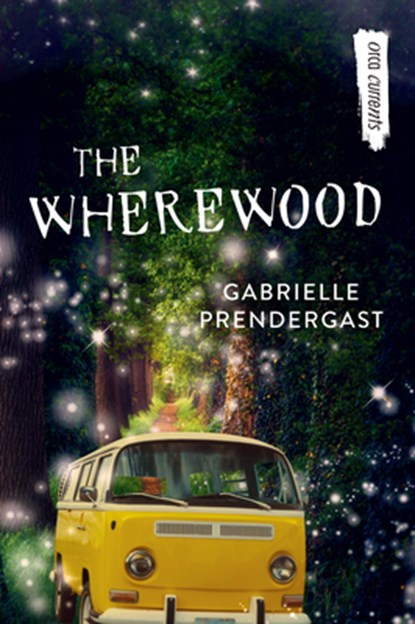 The Wherewood, Gabrielle Prendergast - Paperback - 9781459828049