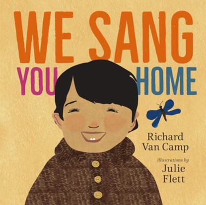 We Sang You Home, Richard Van Camp - Gebonden - 9781459832244