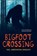 Bigfoot Crossing, Gail Anderson-Dargatz - Paperback - 9781459834767