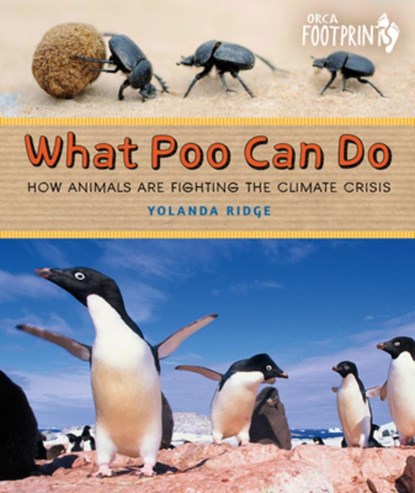 What Poo Can Do: How Animals Are Fighting the Climate Crisis, Yolanda Ridge - Gebonden - 9781459835412