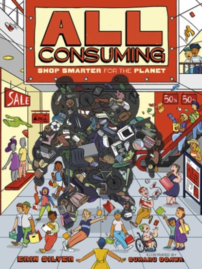 All Consuming: Shop Smarter for the Planet, Erin Silver - Gebonden - 9781459835979