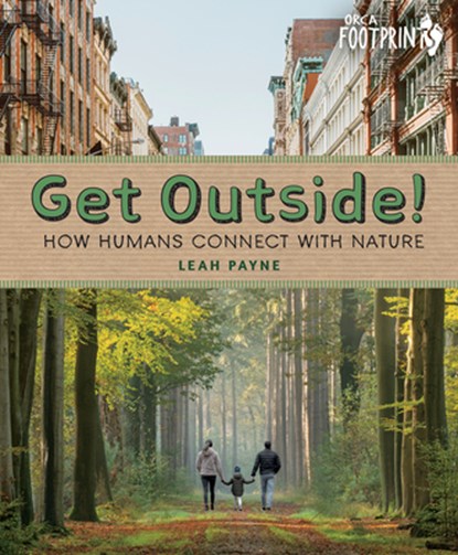 Get Outside!: How Humans Connect with Nature, Leah Payne - Gebonden - 9781459836877