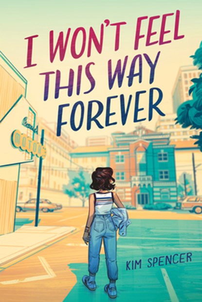 I Won't Feel This Way Forever, Kim Spencer - Paperback - 9781459838208