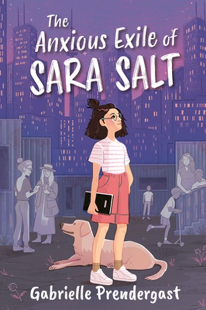 The Anxious Exile of Sara Salt, Gabrielle Prendergast - Paperback - 9781459838895