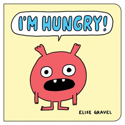 I'm Hungry!, Elise Gravel - Gebonden - 9781459838925