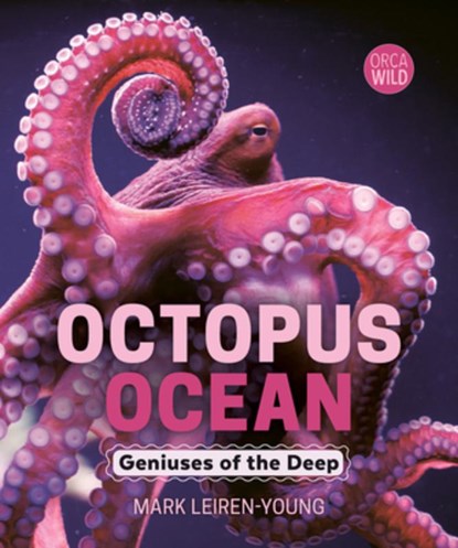 Octopus Ocean: Geniuses of the Deep, Mark Leiren-Young - Gebonden - 9781459838956