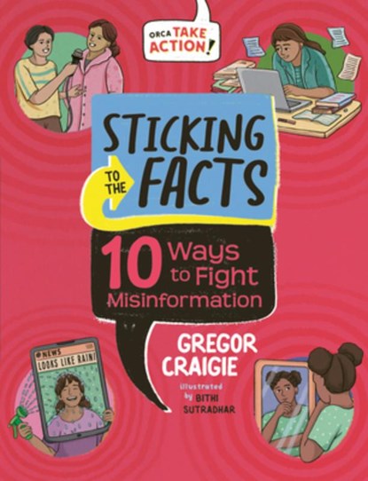 Sticking to the Facts: 10 Ways to Fight Misinformation, Gregor Craigie - Gebonden - 9781459840416