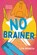 No Brainer, Lea Beddia - Paperback - 9781459841963