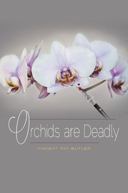 Orchids are Deadly, Vincent Ray Butler - Paperback - 9781460228111