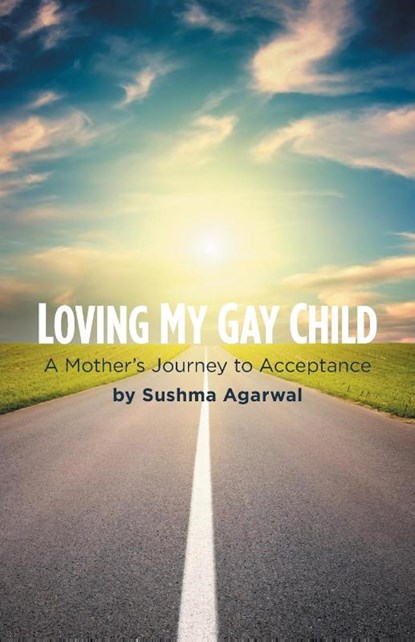 Loving My Gay Child, Sushma Agarwal - Paperback - 9781460253700