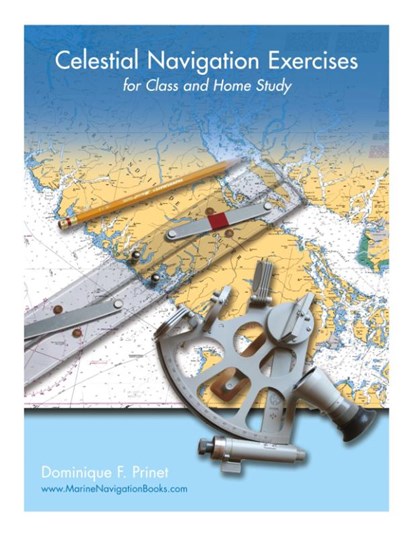 Celestial Navigation Exercises for Class and Home study, Dominique F Prinet - Paperback - 9781460280690