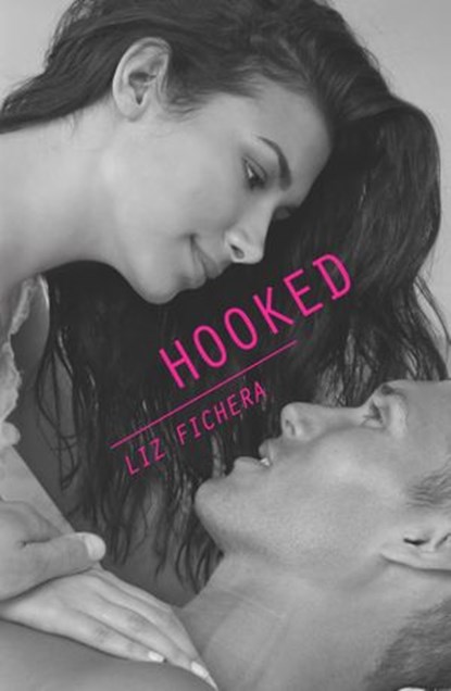 Hooked, Liz Fichera - Ebook - 9781460303443