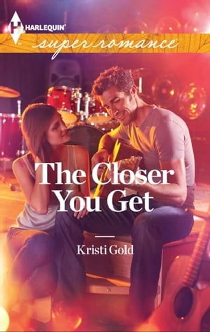 The Closer You Get, Kristi Gold - Ebook - 9781460304198