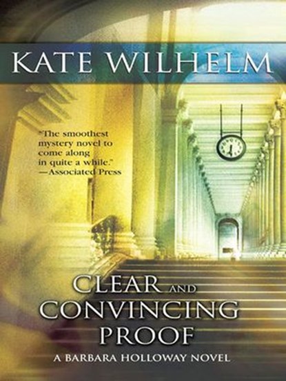 CLEAR AND CONVINCING PROOF, Kate Wilhelm - Ebook - 9781460305751