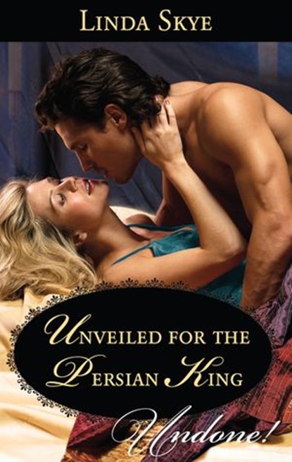 Unveiled for the Persian King, Linda Skye - Ebook - 9781460307410