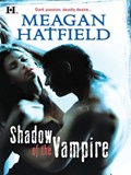 Shadow of the Vampire | Meagan Hatfield | 