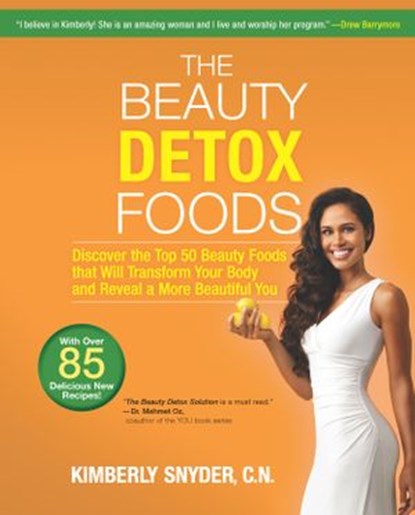 The Beauty Detox Foods, Kimberly Snyder - Ebook - 9781460309872