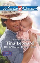 His Callahan Bride's Baby | Tina Leonard | 