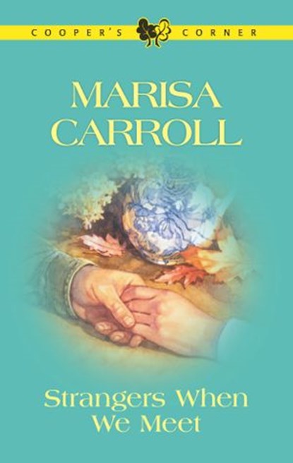 STRANGERS WHEN WE MEET, Marisa Carroll - Ebook - 9781460313008