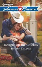 Designs on the Cowboy | Roxann Delaney | 