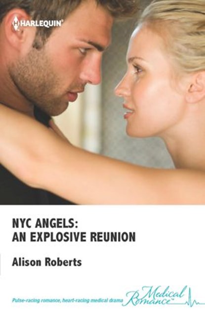 NYC Angels: An Explosive Reunion, Alison Roberts - Ebook - 9781460314241