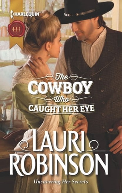 The Cowboy Who Caught Her Eye, Lauri Robinson - Ebook - 9781460315668