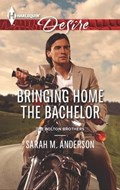 Bringing Home the Bachelor | Sarah M. Anderson | 