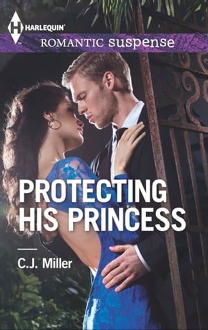 Protecting His Princess, C.J. Miller - Ebook - 9781460321621
