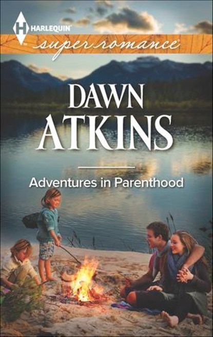 Adventures in Parenthood, Dawn Atkins - Ebook - 9781460321805