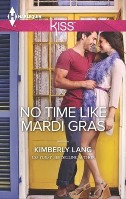 No Time Like Mardi Gras, Kimberly Lang - Ebook - 9781460325759