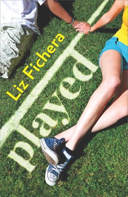 Played, Liz Fichera - Ebook - 9781460326688