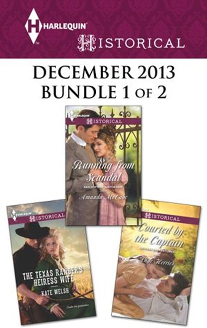 Harlequin Historical December 2013 - Bundle 1 of 2, Kate Welsh ; Amanda McCabe ; Anne Herries - Ebook - 9781460326930