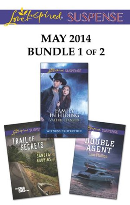 Love Inspired Suspense May 2014 - Bundle 1 of 2, Valerie Hansen ; Sandra Robbins ; Lisa Phillips - Ebook - 9781460335888