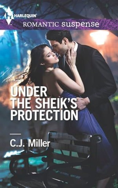 Under the Sheik's Protection, C.J. Miller - Ebook - 9781460337240