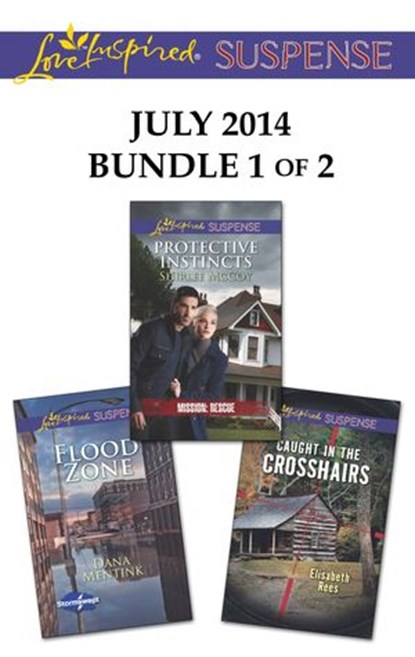 Love Inspired Suspense July 2014 - Bundle 1 of 2, Shirlee McCoy ; Dana Mentink ; Elisabeth Rees - Ebook - 9781460338001