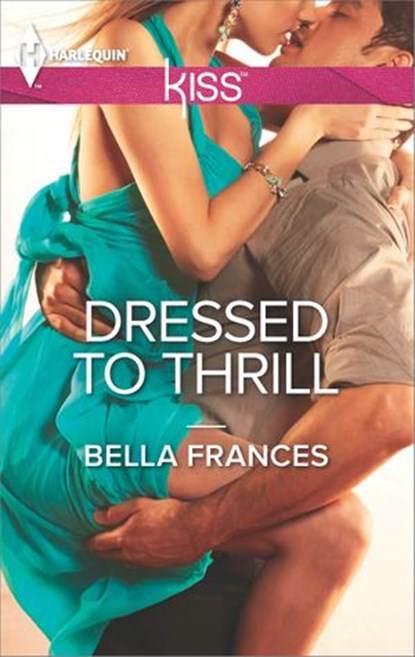Dressed to Thrill, Bella Frances - Ebook - 9781460338858