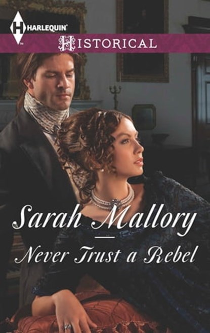 Never Trust a Rebel, Sarah Mallory - Ebook - 9781460338940
