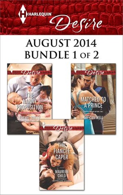 Harlequin Desire August 2014 - Bundle 1 of 2, Maureen Child ; Rachel Bailey ; Kat Cantrell - Ebook - 9781460339695