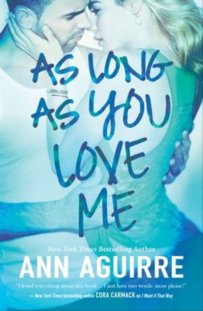 As Long As You Love Me, Ann Aguirre - Ebook - 9781460340264