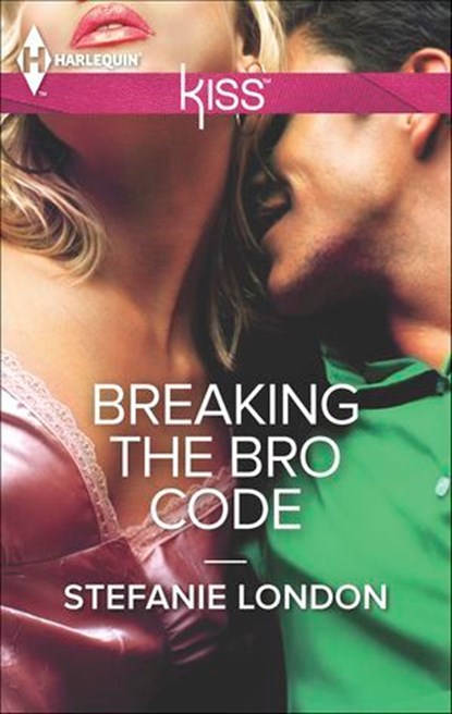 Breaking the Bro Code, Stefanie London - Ebook - 9781460340776